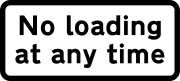 'No loading at any time' sign